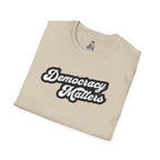 Unisex Softstyle T-Shirt - "Democracy Matters" & " We The People Are Pissed Off" Graphic Tee