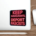 Die-Cut Stickers -  Neon Sign colors Keep Immigrants, Deport Fascists