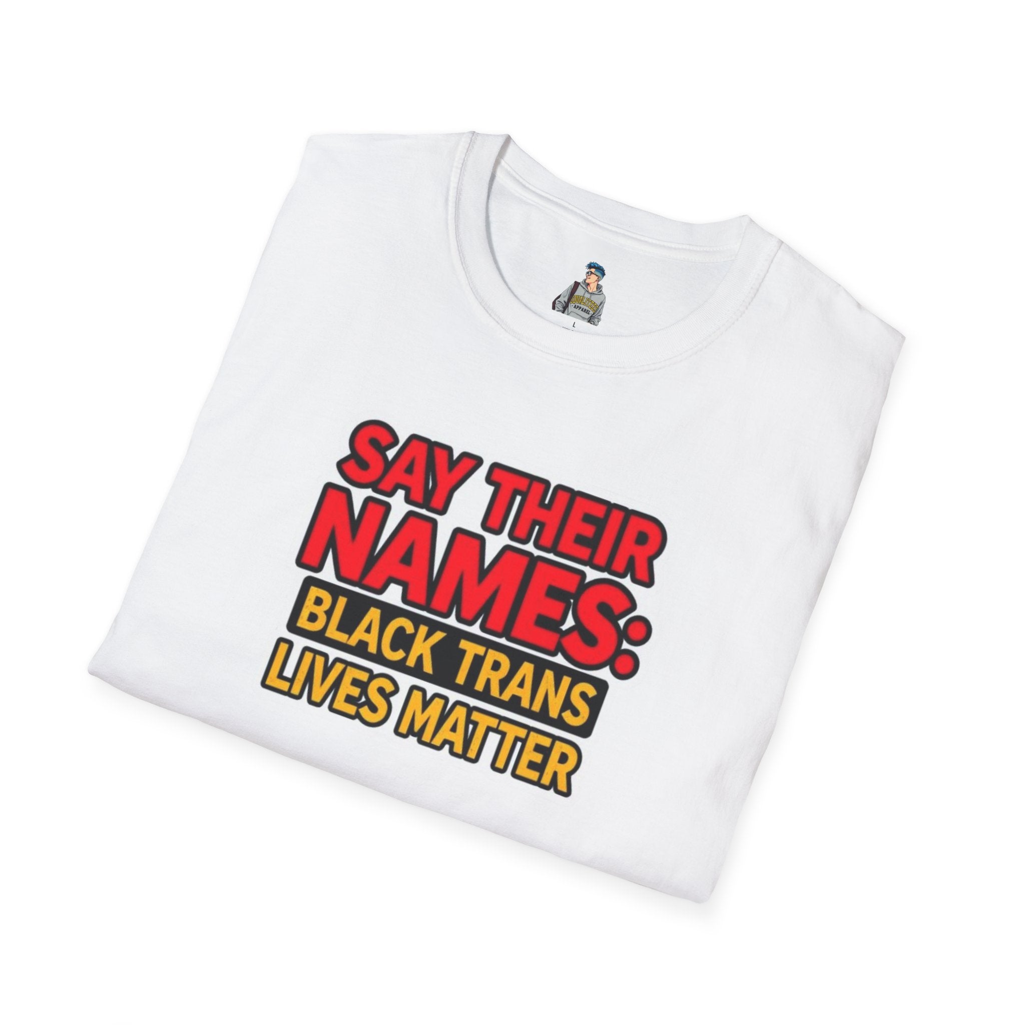 Unisex Softstyle T-Shirt: Say Their Names - Black Trans Lives Matter Tee
