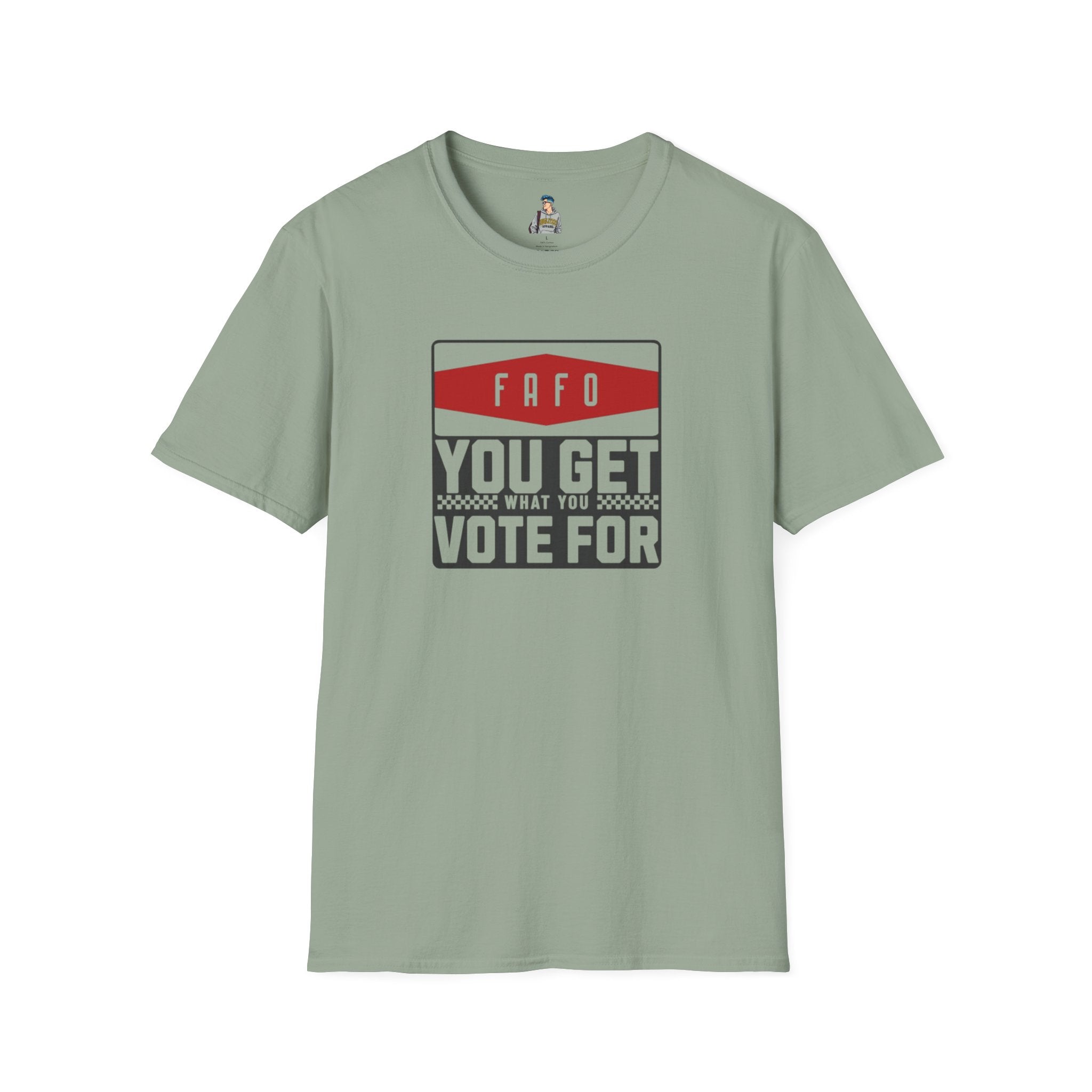 FAFO  You Get What You Vote For Unisex Softstyle T-Shirt