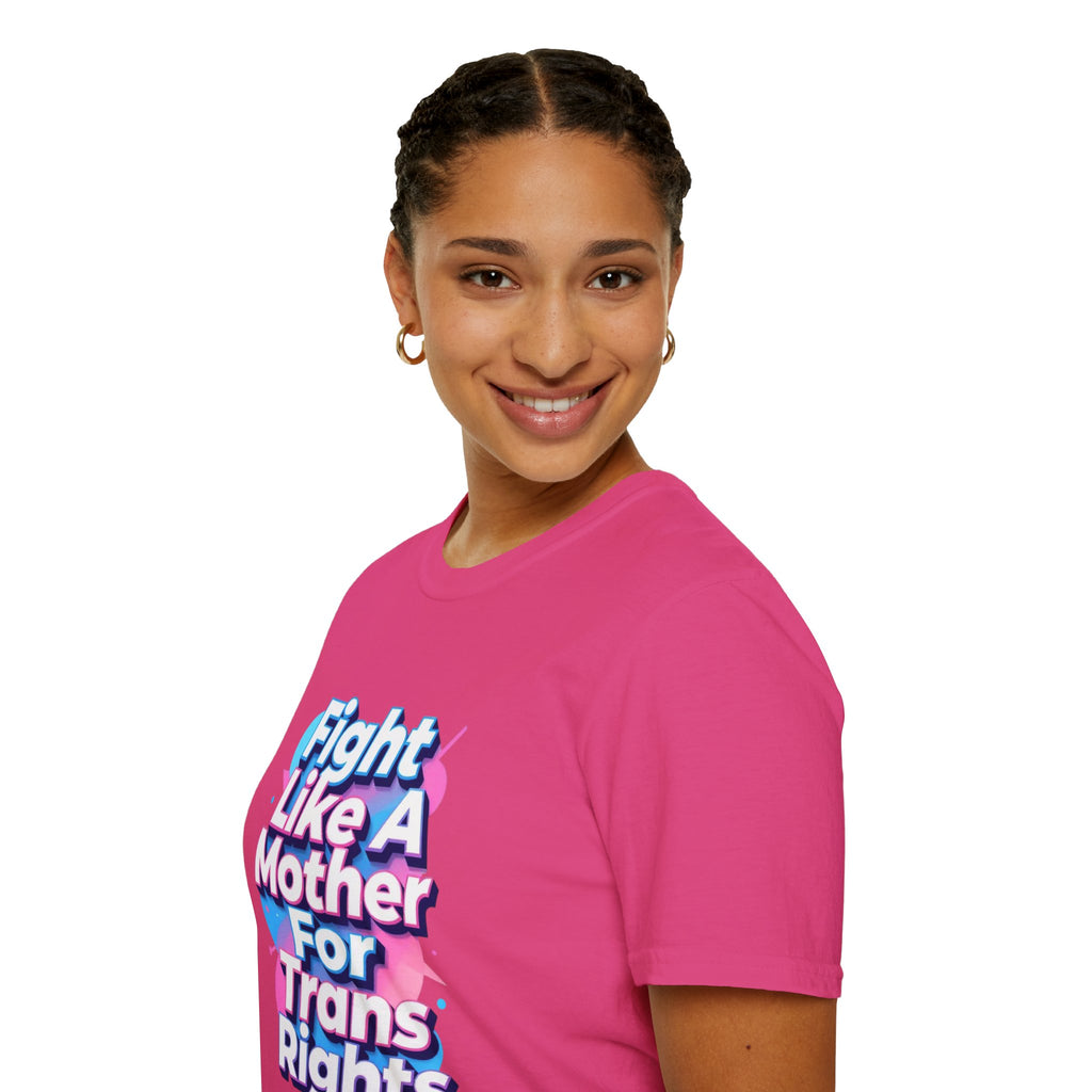 Fight Like A Mother T-Shirt - For Trans Rights