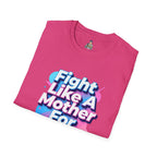 Fight Like A Mother T-Shirt - For Trans Rights