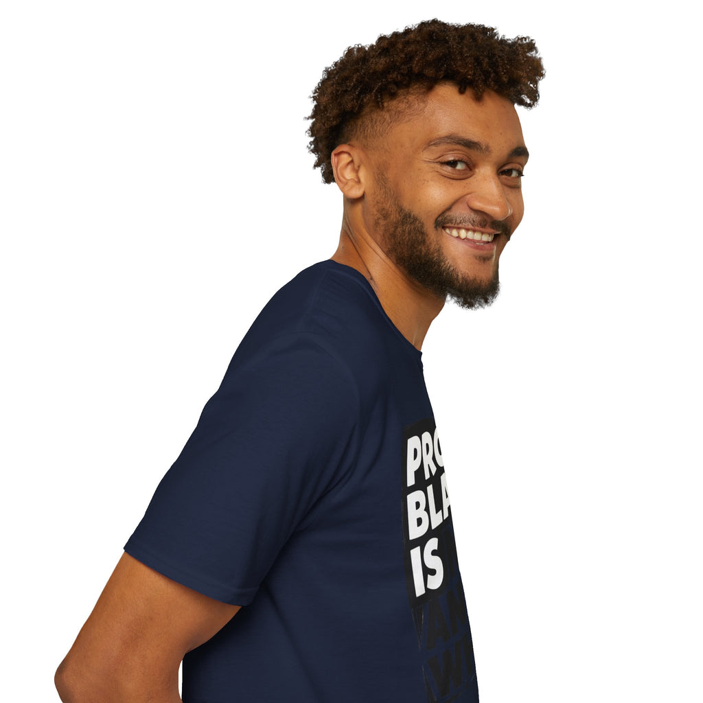 Pro-Black Is Not Anti-White Statement T-Shirt