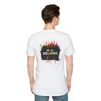 LGBTQ+ Pride Unisex T-Shirt - "Hate Never Made Anyone Less Queer" & "We All Belong" Design
