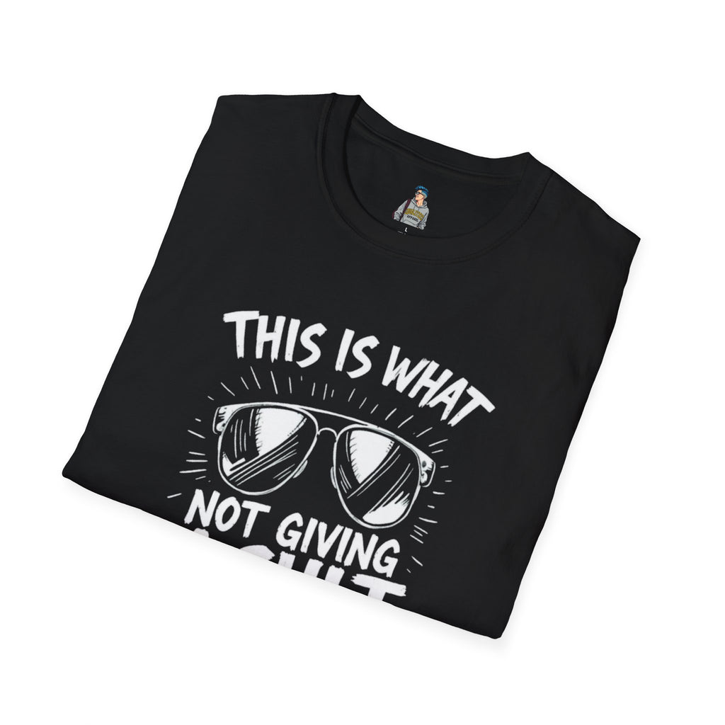 Unisex Softstyle T-Shirt - 'This is what not giving a Sh*t about what you think looks like