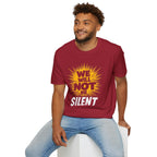 Empowerment Graphic Tee - We Will Not Be Silent | Unisex Softstyle T-Shirt