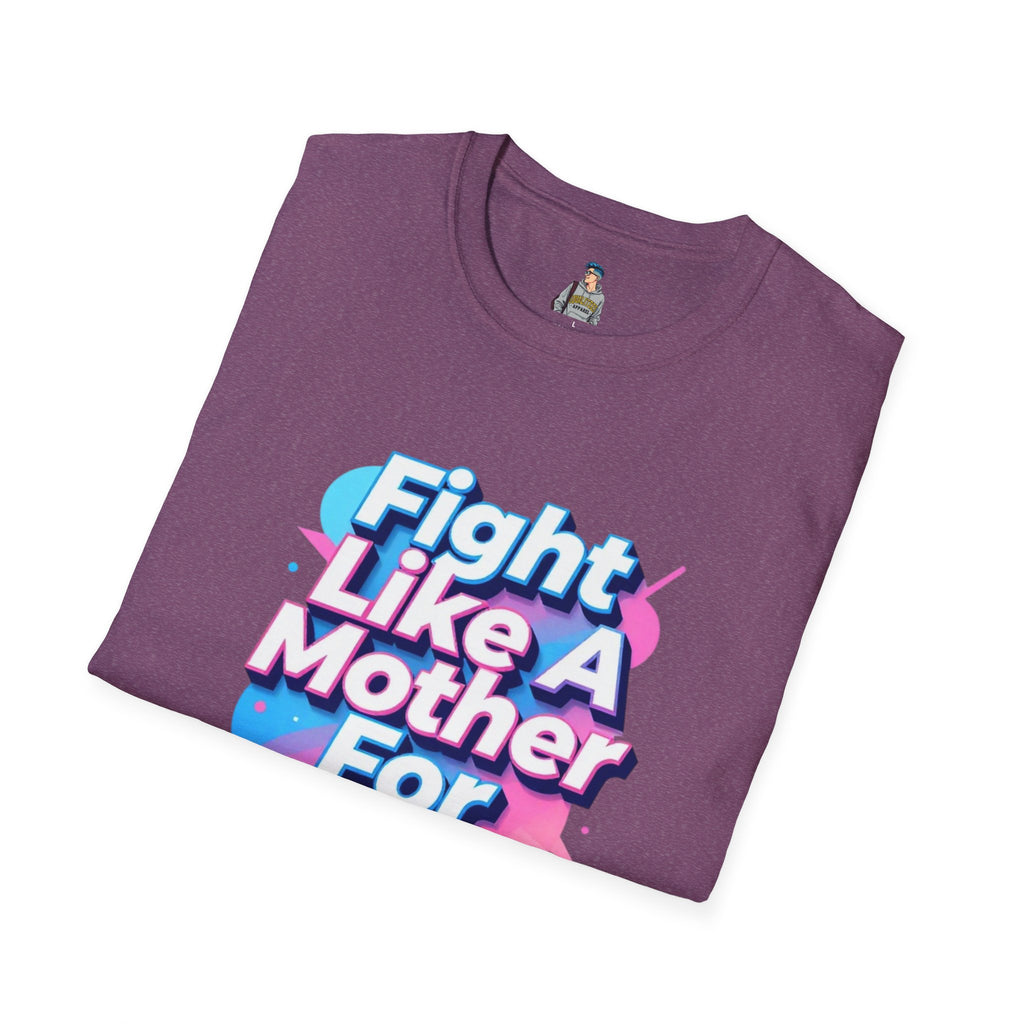 Fight Like A Mother T-Shirt - For Trans Rights