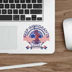 Die-Cut Stickers - Keep Immigrants, Deport Fascists