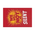We Will Not Be Silent - Protest flag