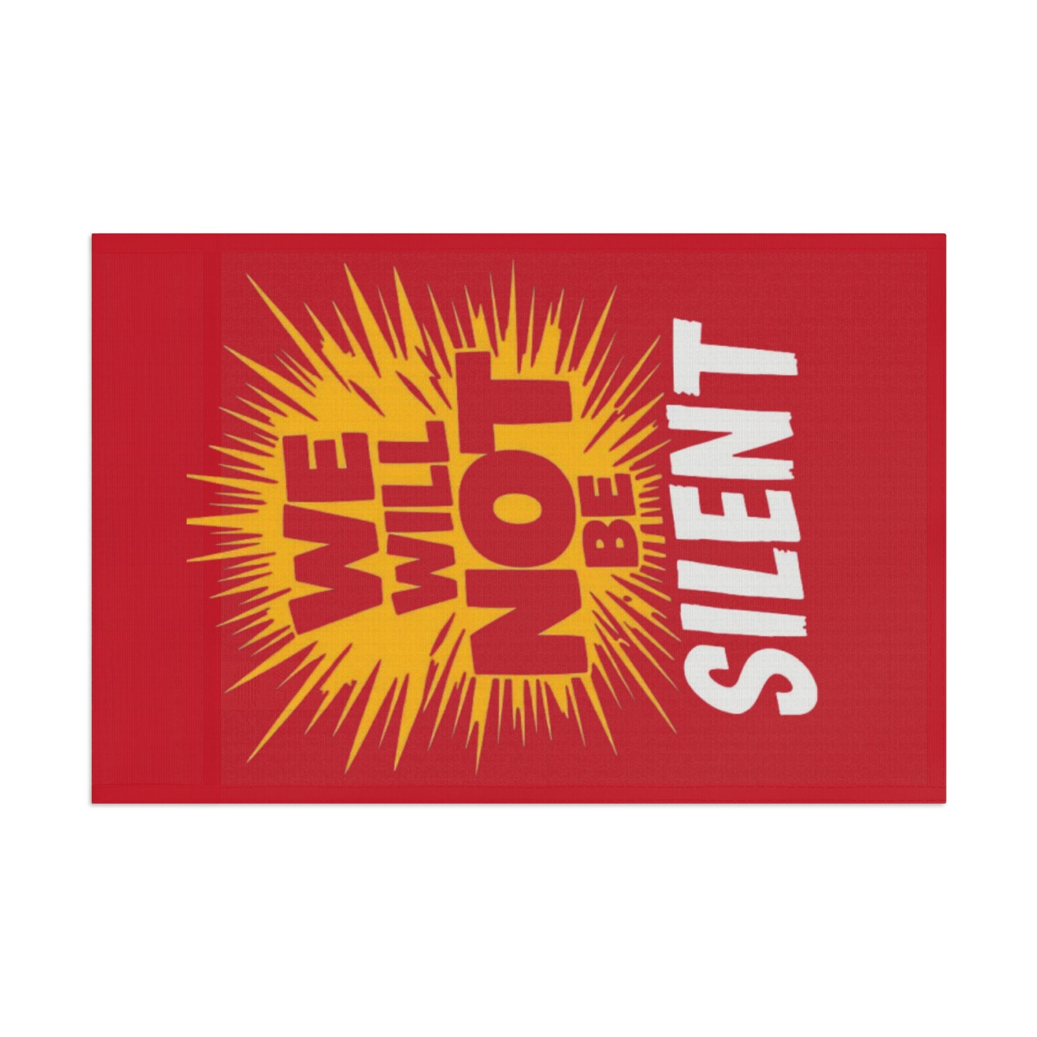 We Will Not Be Silent - Protest flag