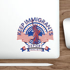 Die-Cut Stickers - Keep Immigrants, Deport Fascists
