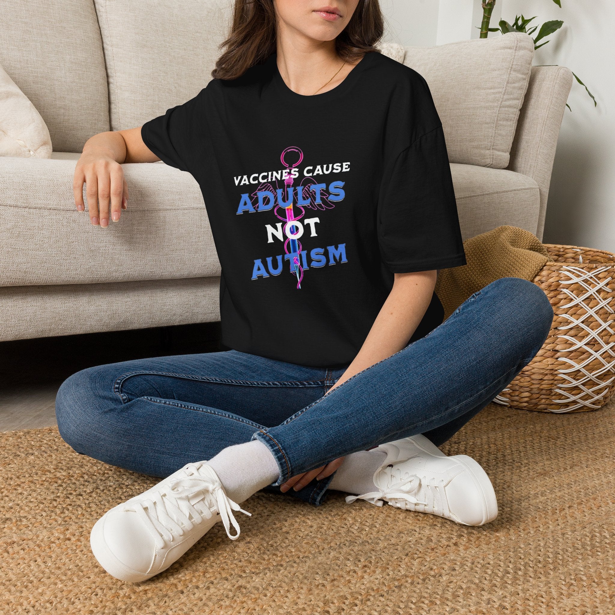 Vaccines Cause Adults Not Autism T-Shirt
