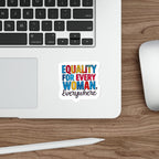 Die-Cut Stickers - EQUALITY FOR EVERY WOMAN, EVERYWHERE