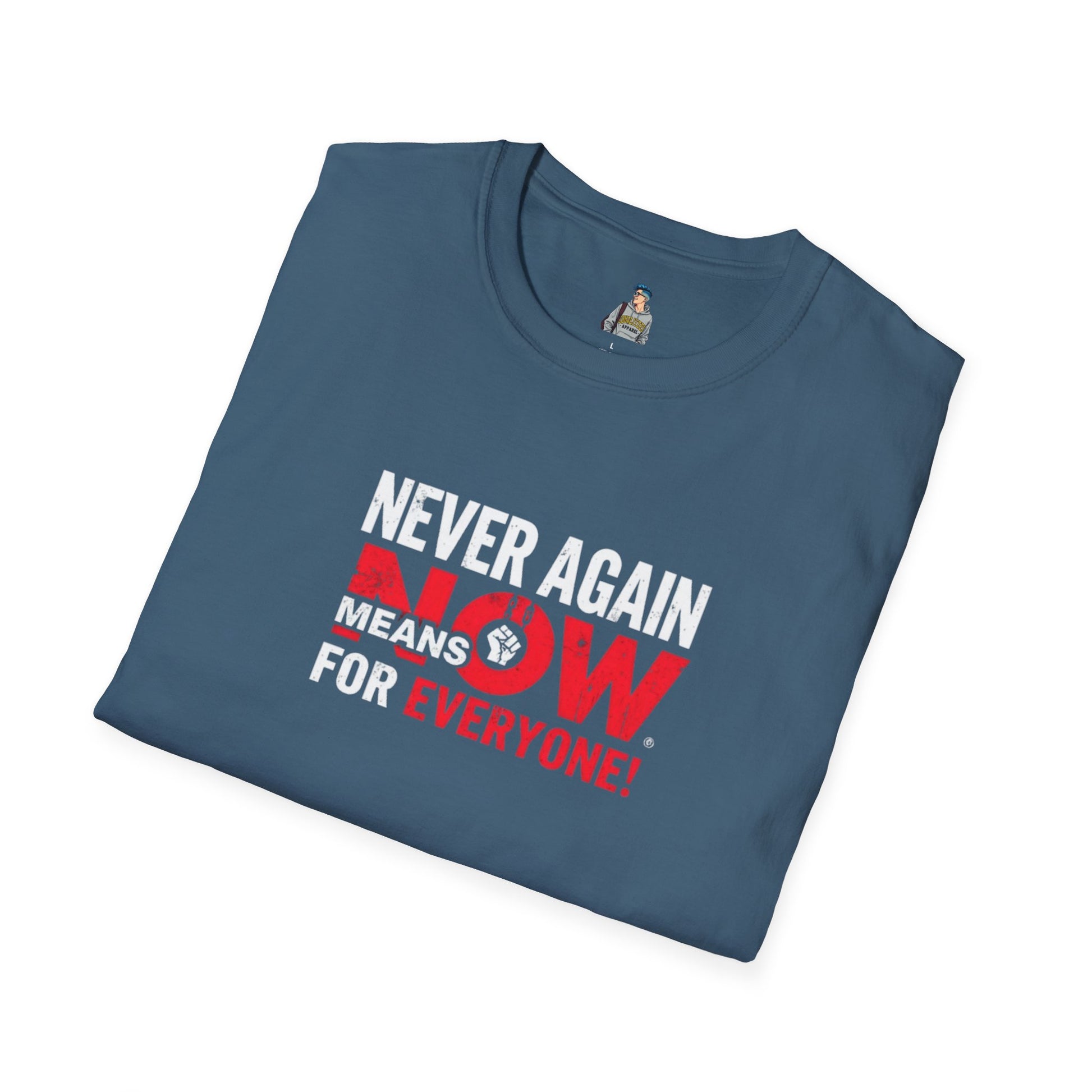 Unisex Softstyle T-Shirt - Never Again Now Means Now. For Everyone! Resist Fascism, End Genocide