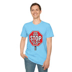 She Said STOP You Will Stop - Graphic T-Shirt