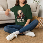 “Shut up, you ugly fuck” Funny graphic tee