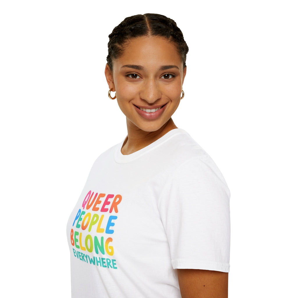 QUEER PEOPLE BELONG EVERYWHERE T-Shirt