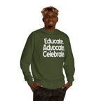 Educate, Advocate, Celebrate Unisex Crew Neck Sweatshirt - Empowerment Apparel