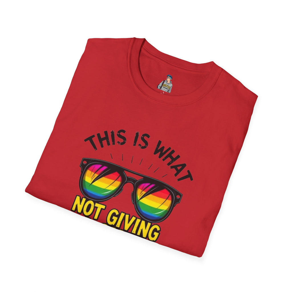 This Is What Not Giving a Shit What You Think Looks Like Sunglasses Pride Tee