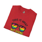 This Is What Not Giving a Shit What You Think Looks Like Sunglasses Pride Tee