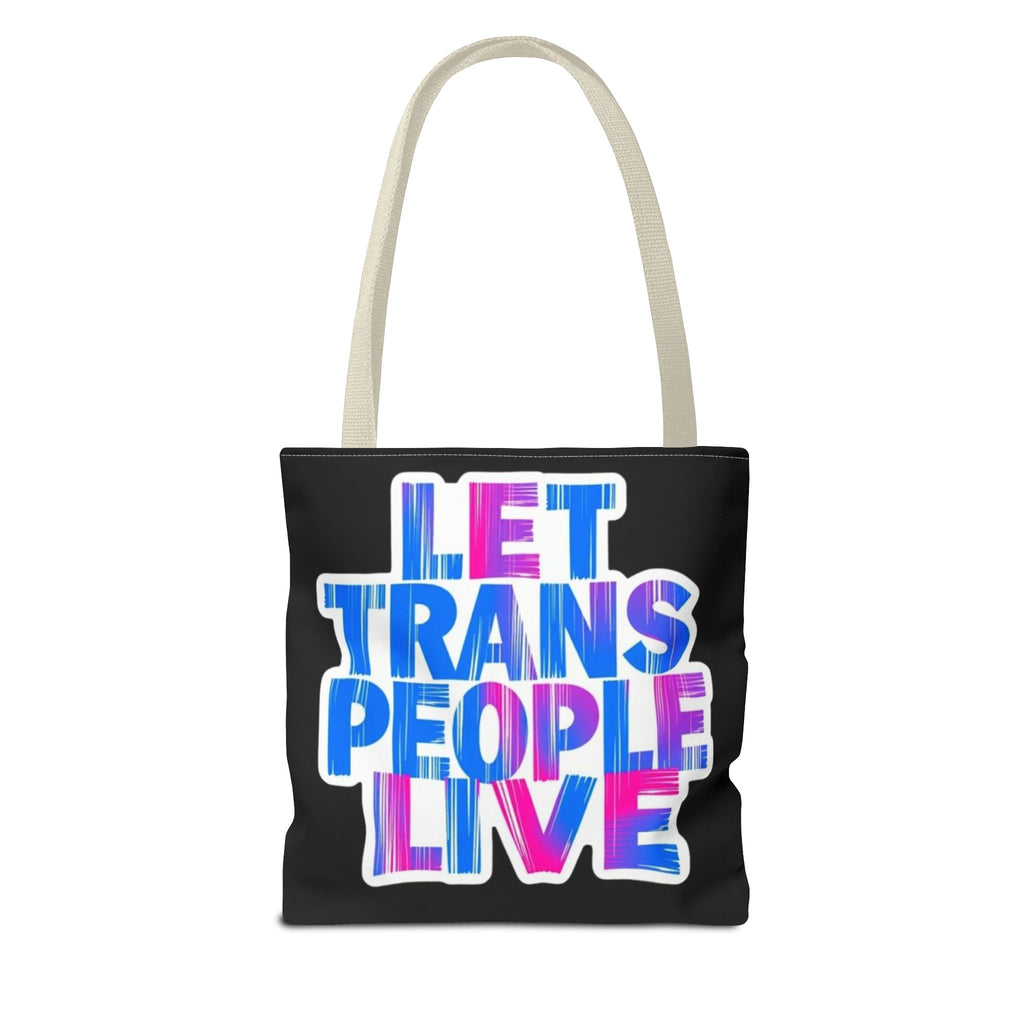 Let Trans People Live Protest Tote Bag