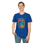Focus On The Good T-Shirt — Positive Message Graphic Tee
