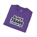 Unisex Softstyle T-Shirt - Black Trans Lives Matter Statement Tee