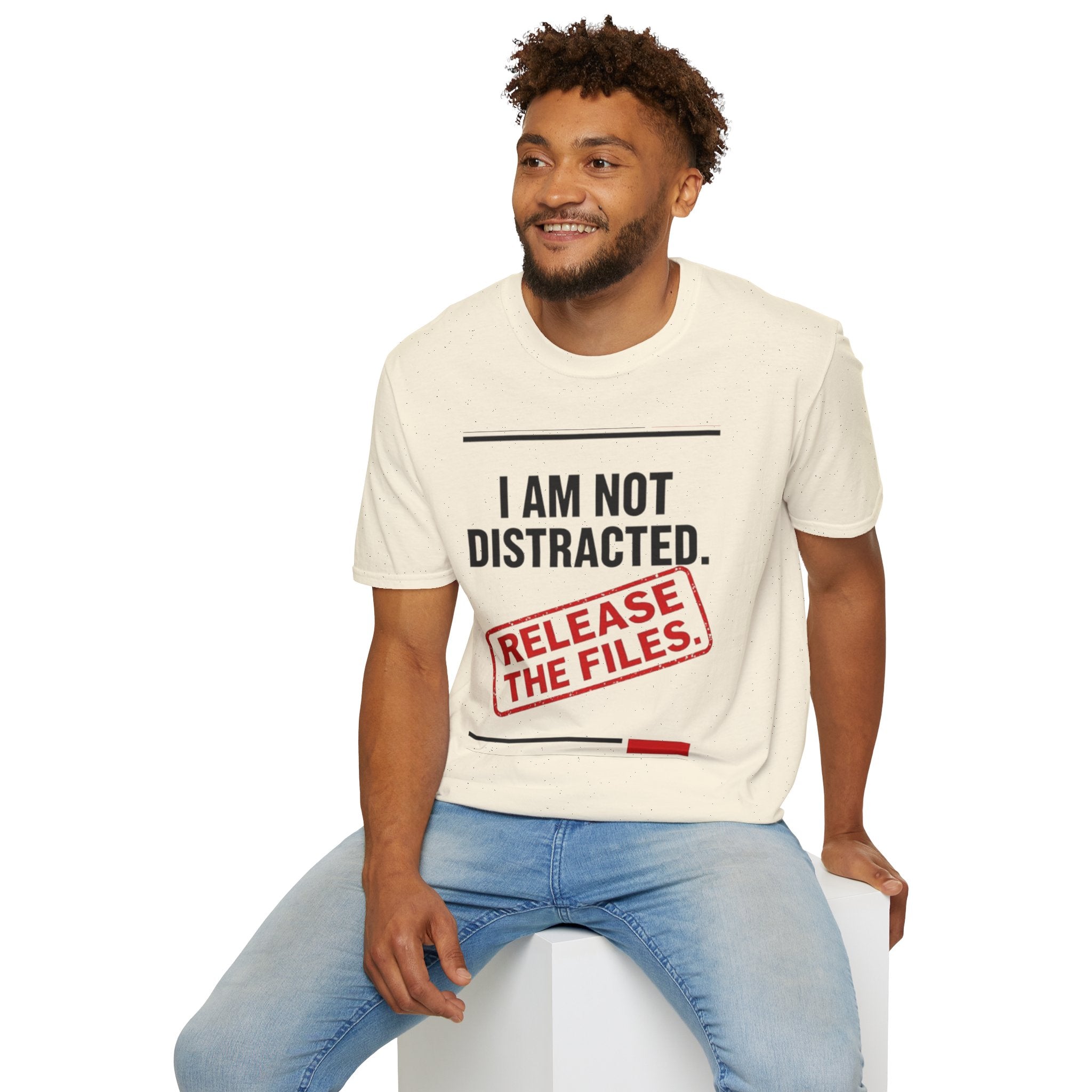 T-Shirt — I Am Not Distracted. Release The Files. Graphic Tee