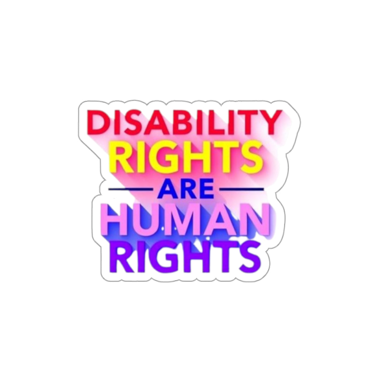 Die-Cut Stickers - DISABILITY RIGHTS ARE HUMAN RIGHTS