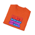 LGBTQ+ Pride Unisex T-Shirt - "Hate Never Made Anyone Less Queer" & "We All Belong" Design