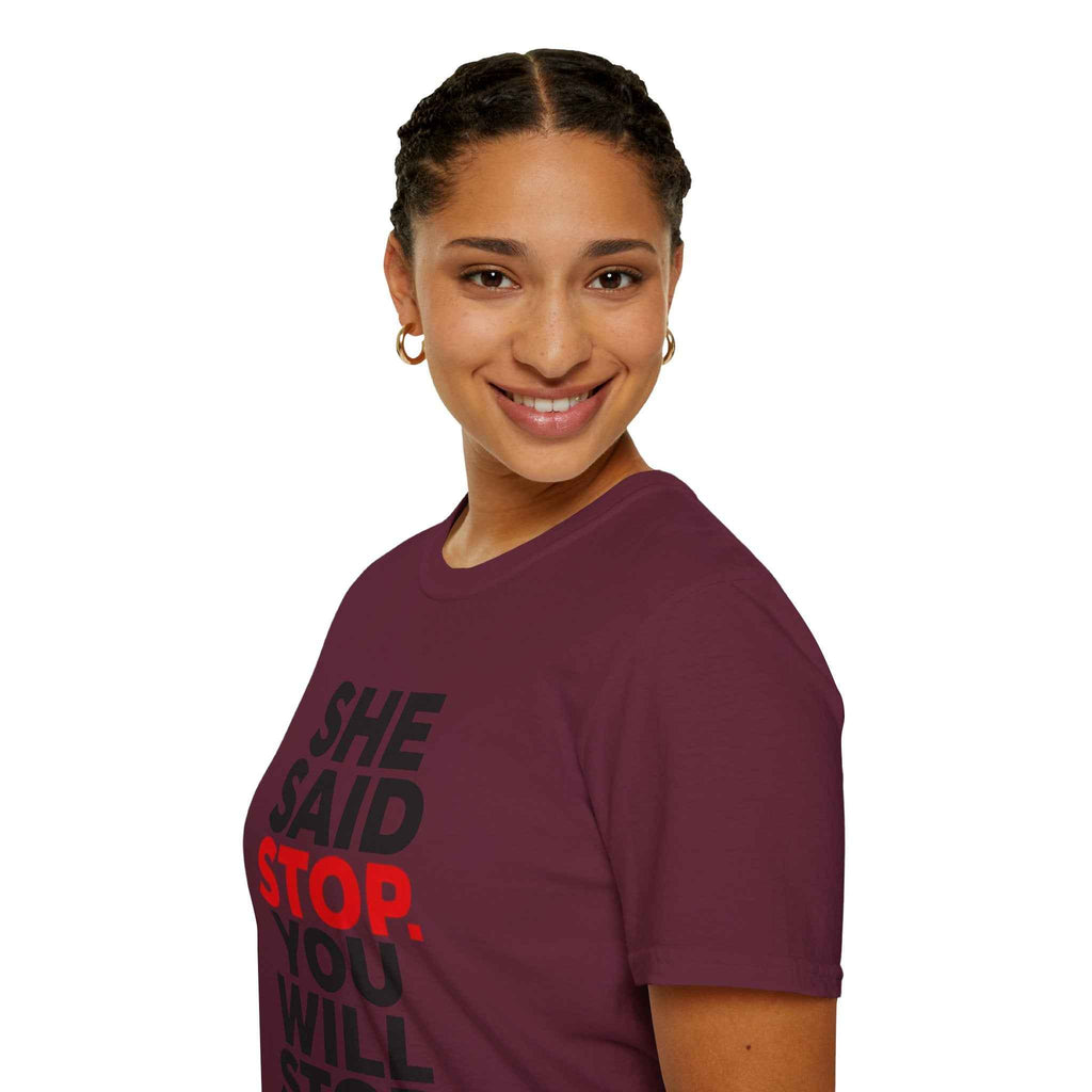 T-Shirt — "She Said Stop, You Will Stop." Bold Statement Tee for Consent Awareness