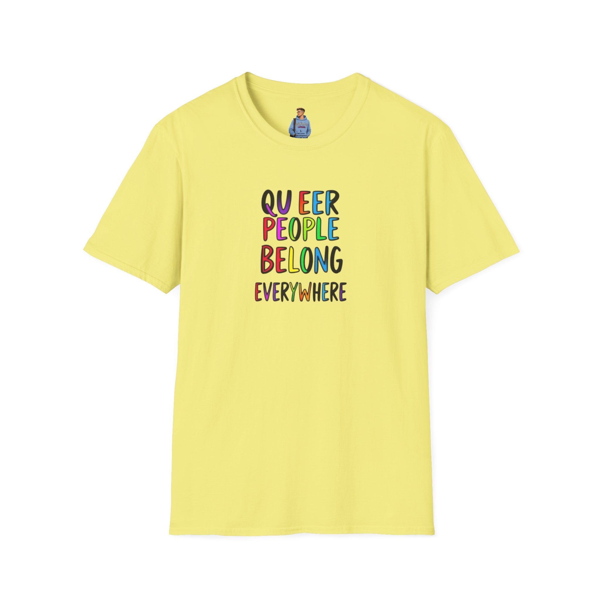 Queer People Belong Everywhere t-shirt