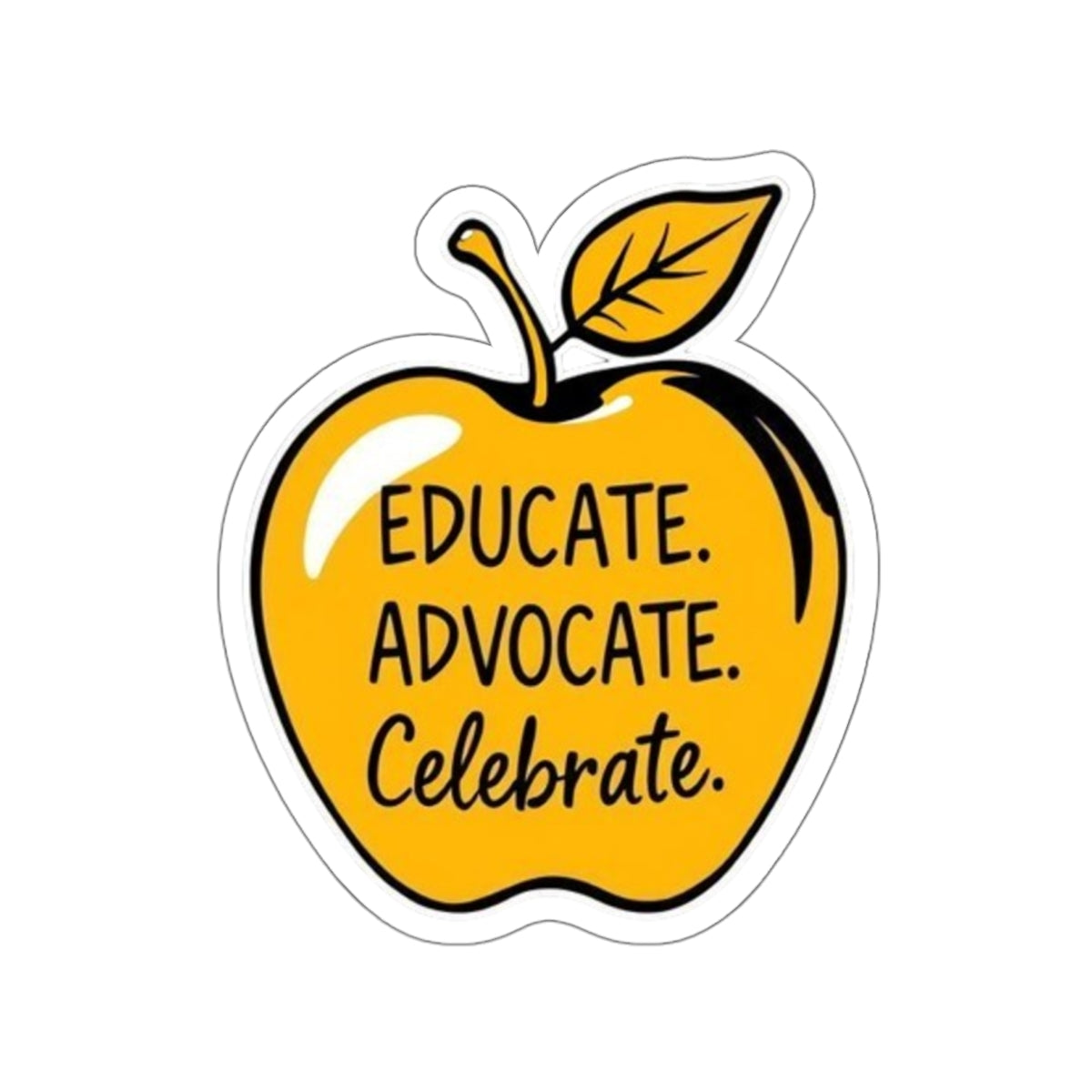 Motivational Die-Cut Stickers - Educate. Advocate. Celebrate. Perfect for Teachers & Advocates!