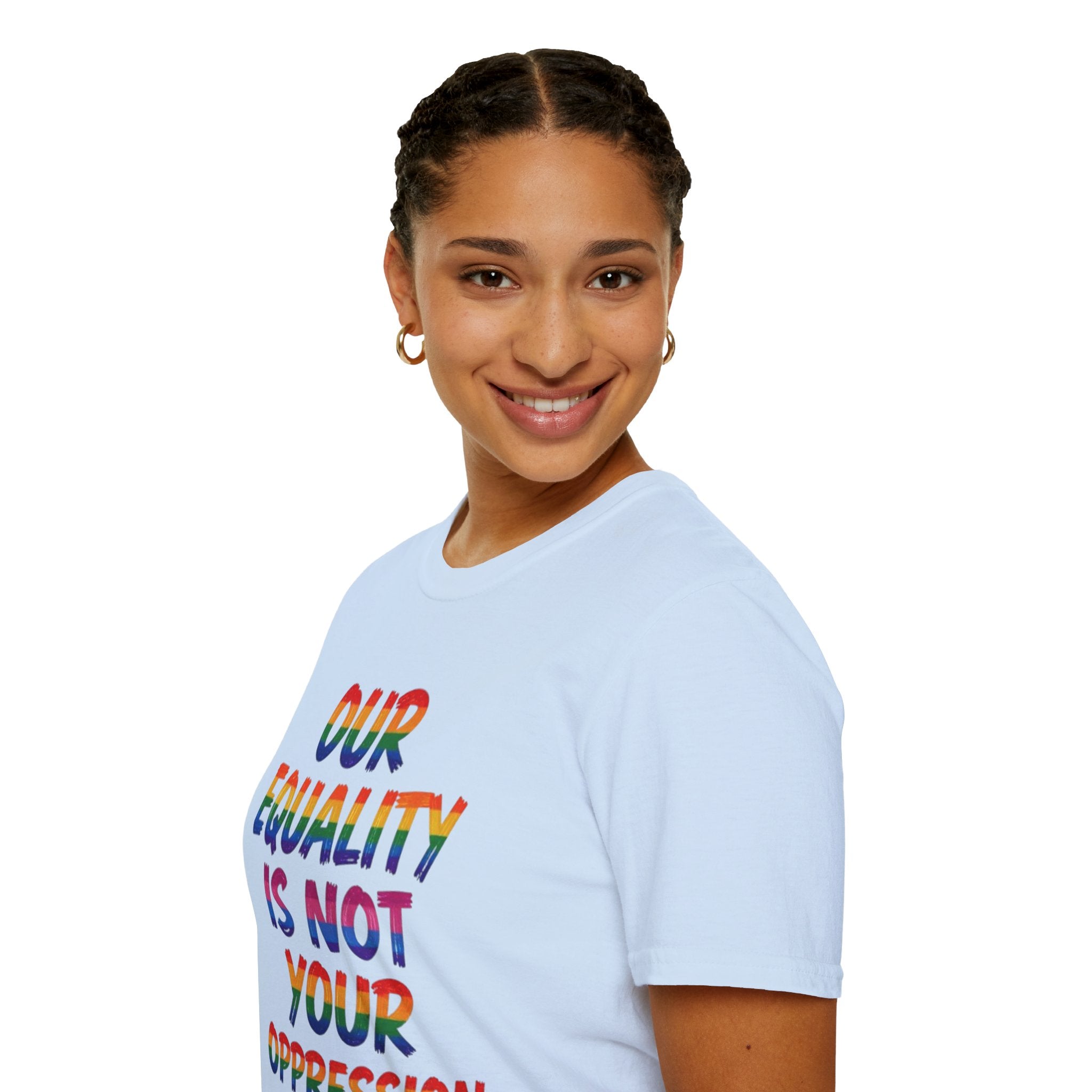 LGBTQ+ Pride T-Shirt — "Our Equality Is Not Your Oppression" Statement Tee
