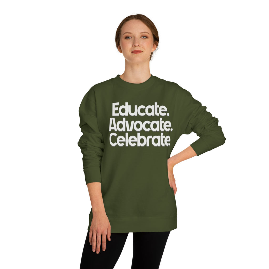 Educate, Advocate, Celebrate Unisex Crew Neck Sweatshirt - Empowerment Apparel