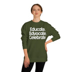 Educate, Advocate, Celebrate Unisex Crew Neck Sweatshirt - Empowerment Apparel