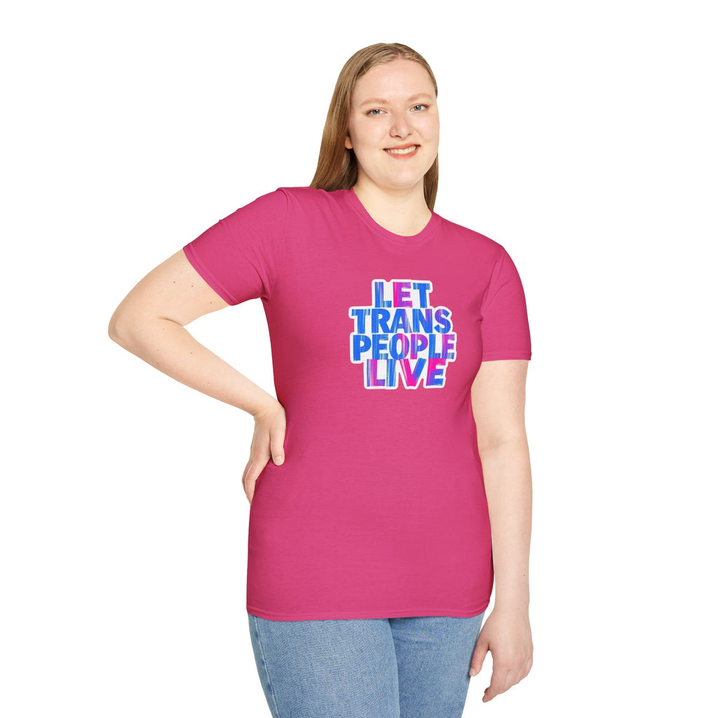 Let Trans People Live Unisex Softstyle T-Shirt - Supportive Statement Tee for LGBTQ+ Pride