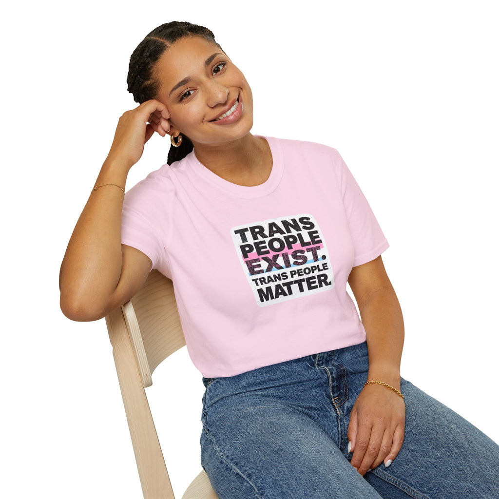Trans People Exist T-Shirt