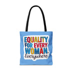 Equality for Every Woman, Everywhere Tote Bag