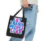 Let Trans People Live Protest Tote Bag