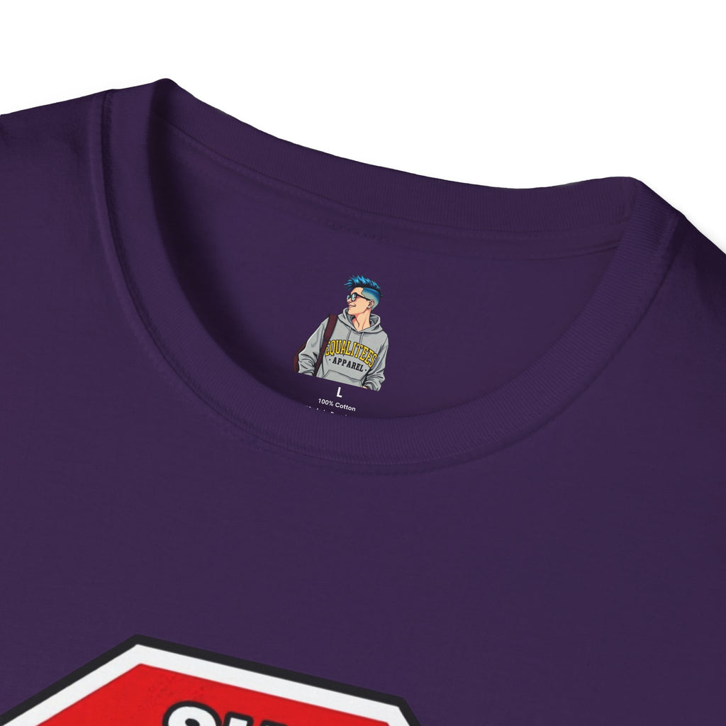 She Said STOP You Will Stop - Graphic T-Shirt