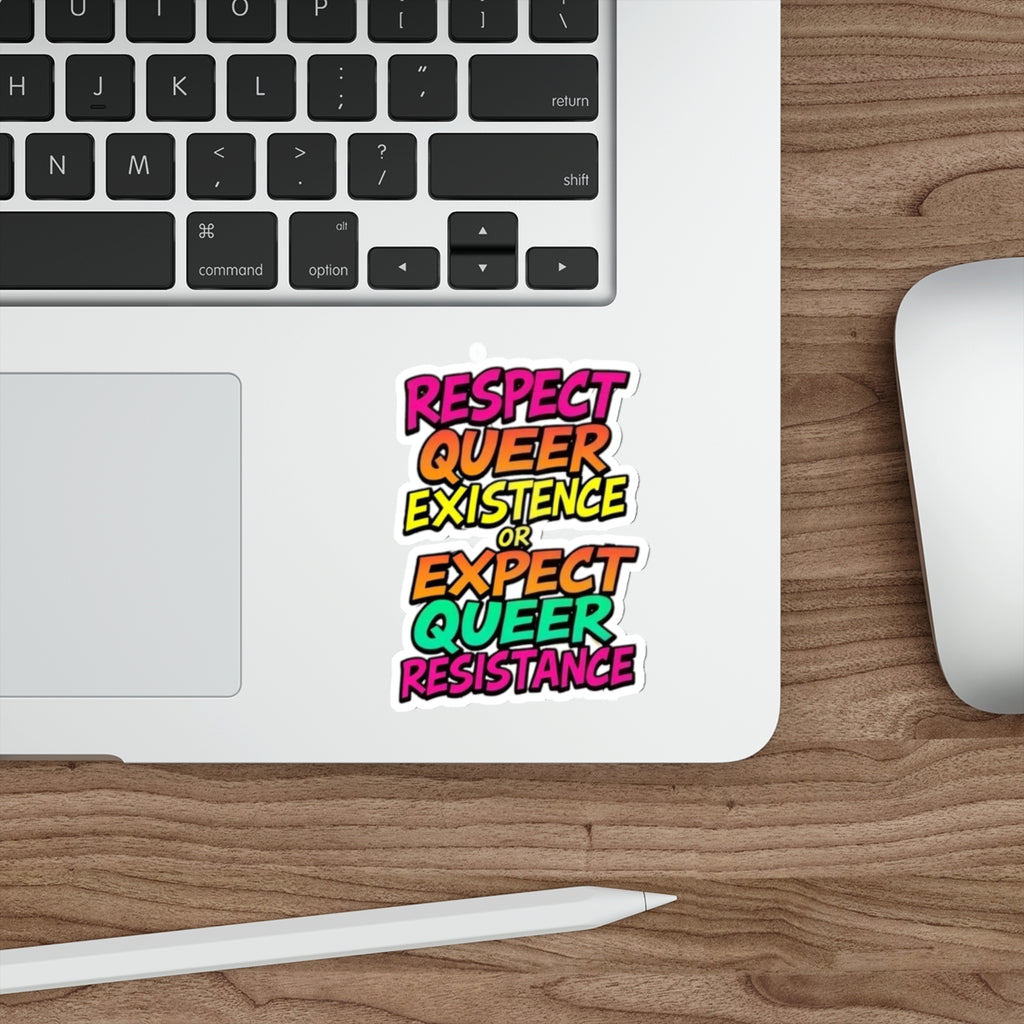 Die-Cut Stickers - RESPECT QUEER EXISTENCE OR EXPECT QUEER RESISTANCE