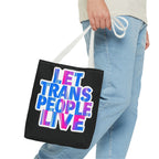 Let Trans People Live Protest Tote Bag