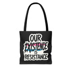 Our Existence Is Resistance Trans Protest Tote Bag