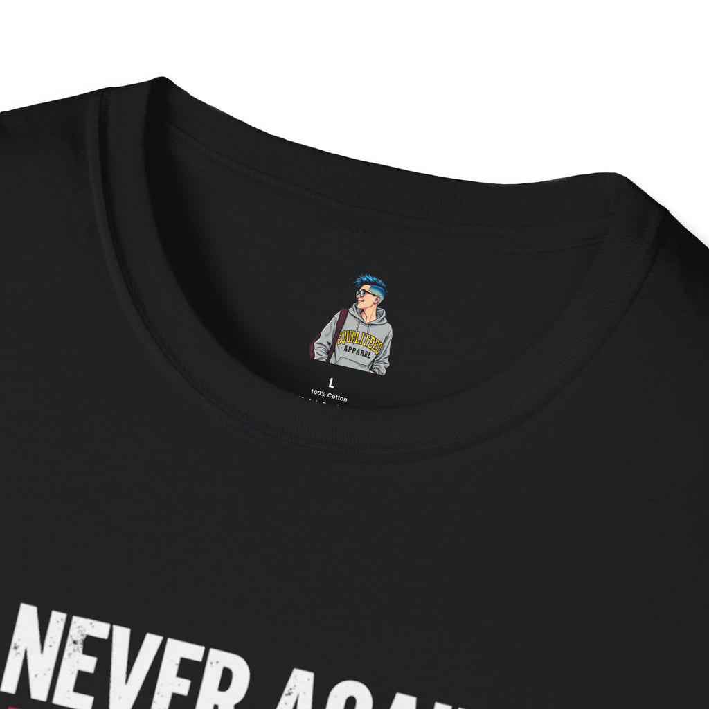 Unisex Softstyle T-Shirt - Never Again Now Means Now. For Everyone! Resist Fascism, End Genocide