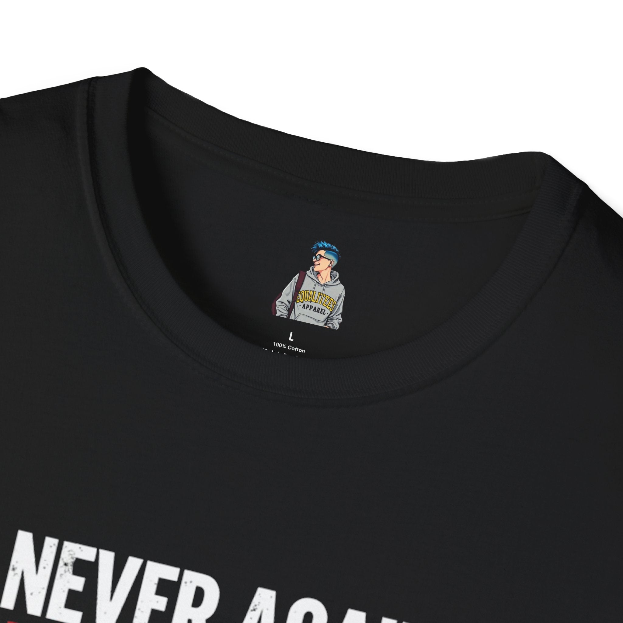 Unisex Softstyle T-Shirt - Never Again Now Means Now. For Everyone! Resist Fascism, End Genocide
