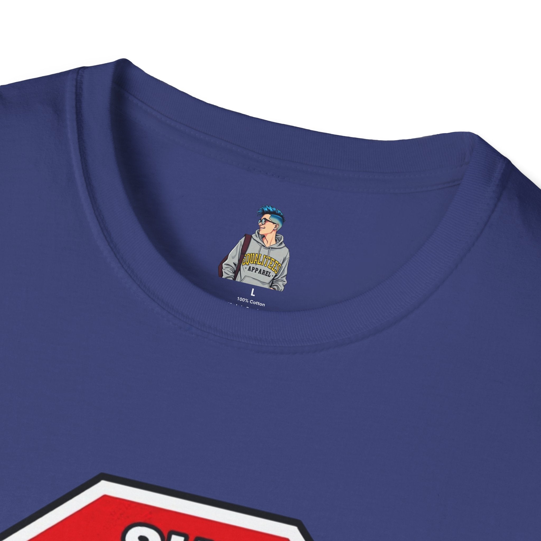 She Said STOP You Will Stop - Graphic T-Shirt