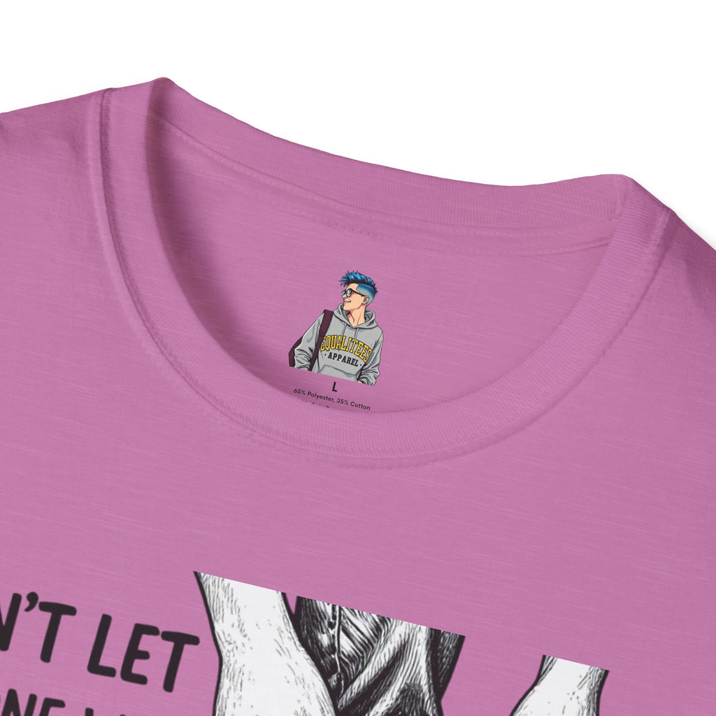 Don't Let Anyone T-Shirt — “Don’t Let Anyone Who Hasn’t Been In Your Shoes Tell You How To Tie Your Laces” Trans Colors