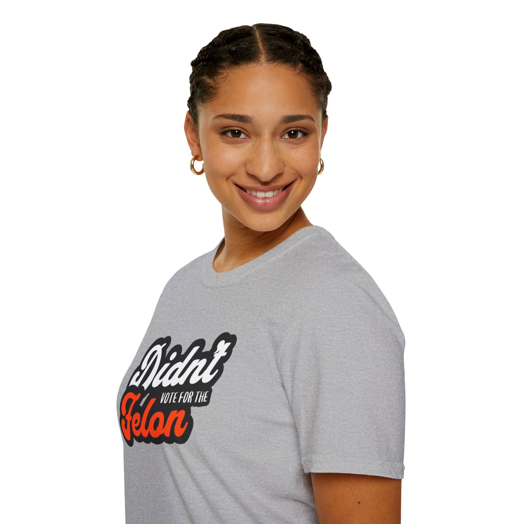 Didn’t Vote for the Felon T-Shirt — Political Statement Tee