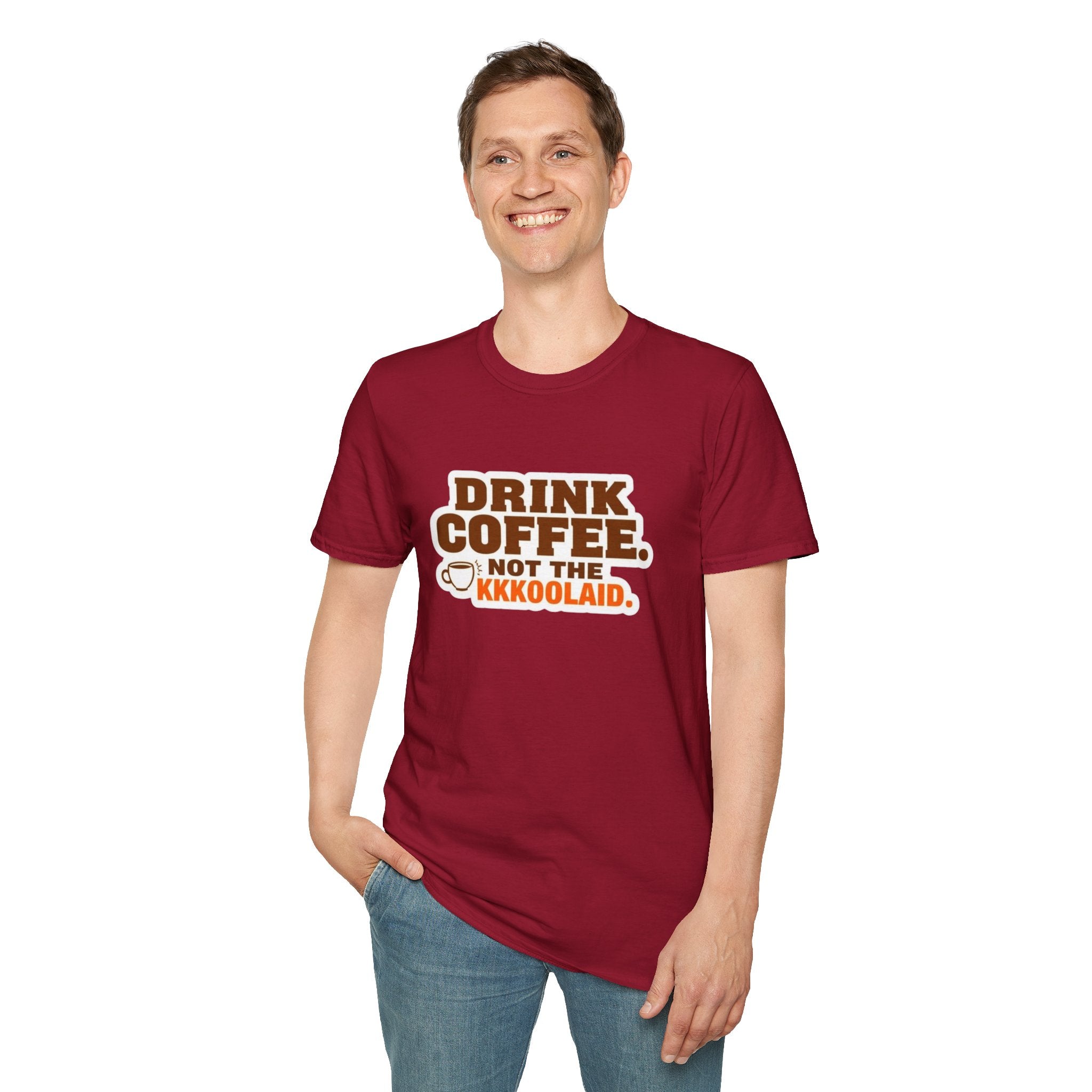 DRINK COFFEE, NOT THE KKKOOLAID. Unisex Softstyle T-Shirt - Empowering Message for Activists